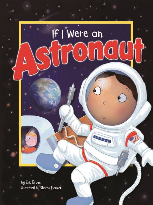 Title details for If I Were an Astronaut by Eric Braun - Available